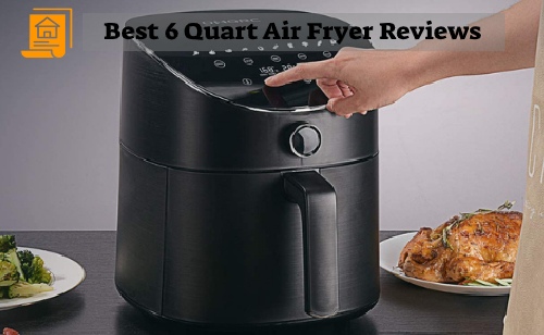 Best 6 quart air fryer reviews