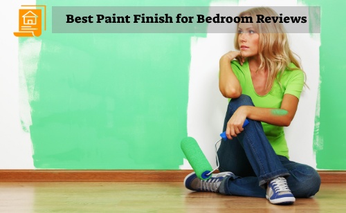 Best Paint Finish for Bedroom Reviews