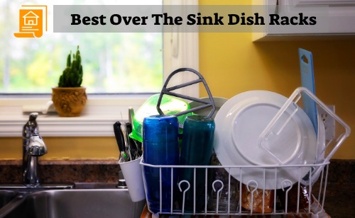 Best Over The Sink Dish Rack