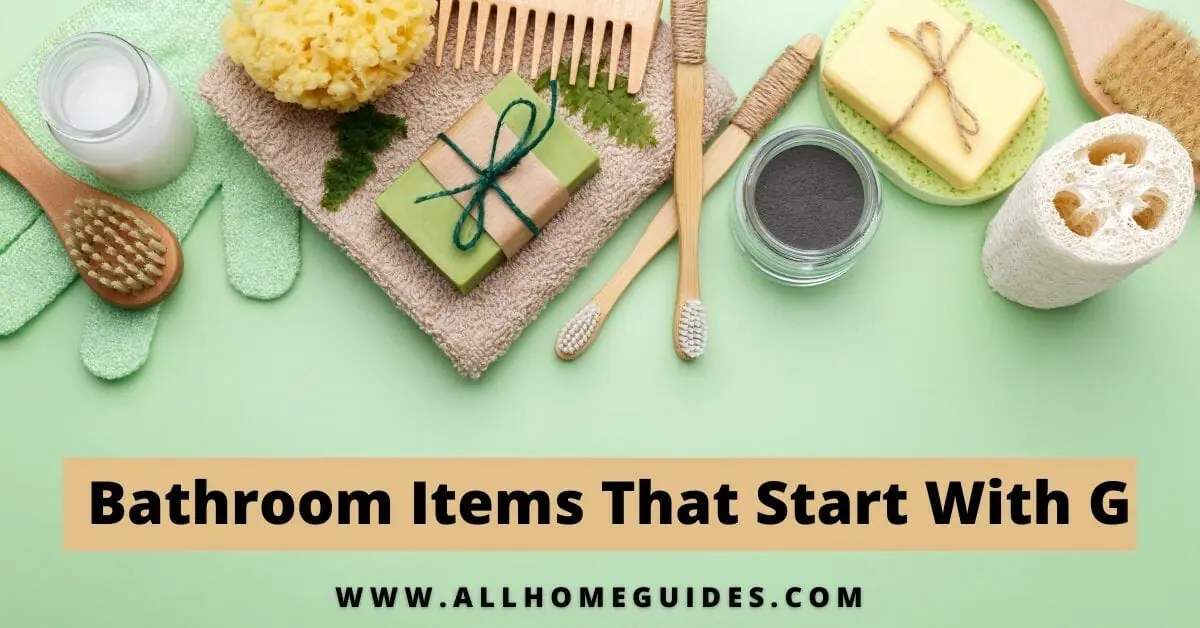 Bathroom Items That Start With G