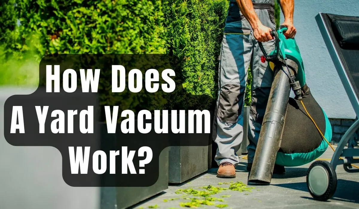 How Does A Yard Vacuum Work?