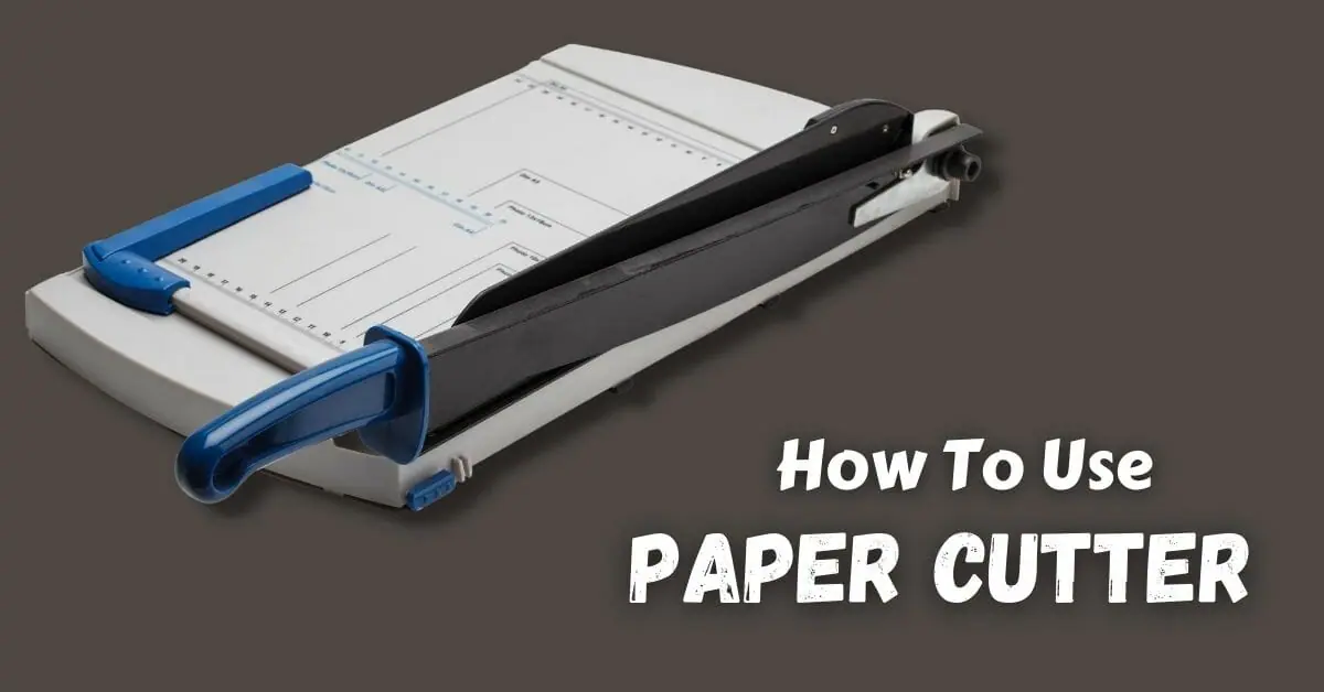 How To Use Paper Cutter