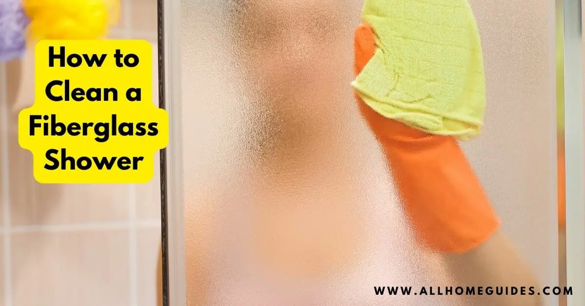 How to Clean a Fiberglass Shower