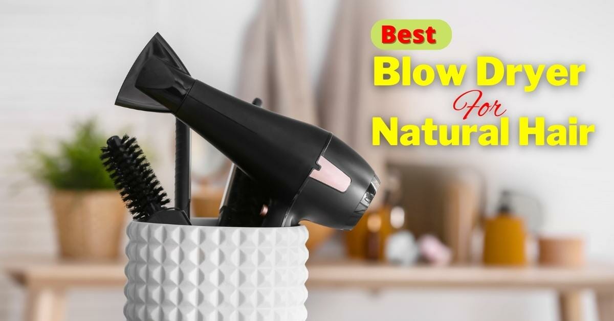 best blow dryer for natural hair silk press