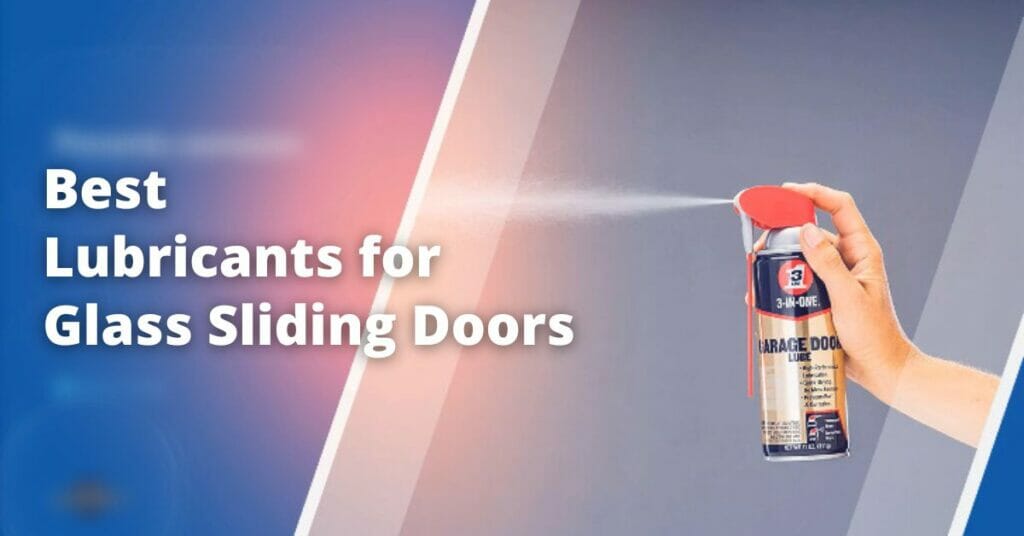 The Best Lubricants for Glass Sliding Doors