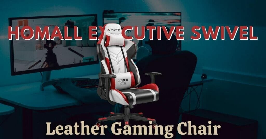 Homall Executive Swivel Leather Gaming Chair Review of 2023