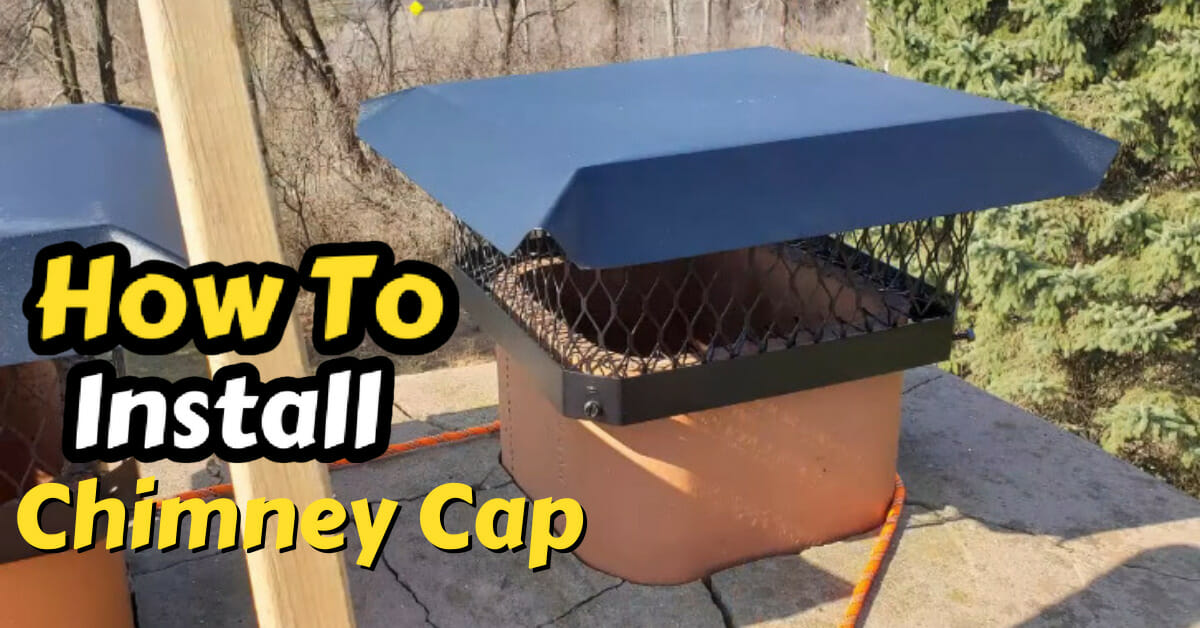 How To Install Chimney Cap