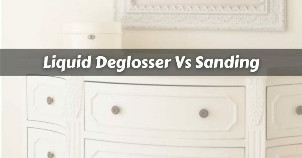 Liquid Deglosser Vs Sanding Which one is Better